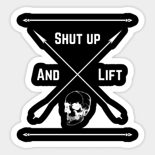 Shut Up And Lift Sticker